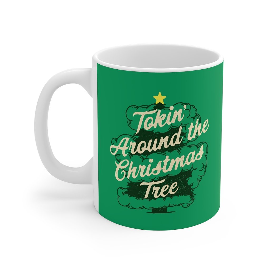 Tokin' Around The Christmas Tree Coffee Mug | Funny Shirt from Famous In Real Life