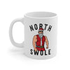 North Swole Coffee Mug 11oz | Funny Shirt from Famous In Real Life