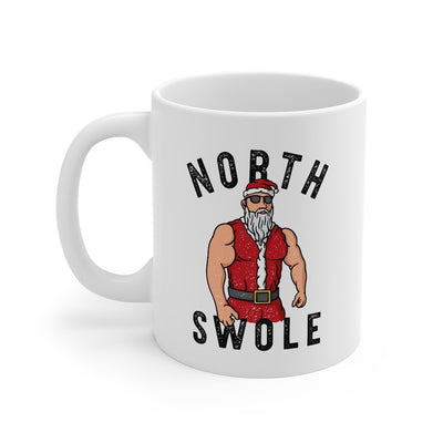 North Swole Coffee Mug 11oz | Funny Shirt from Famous In Real Life