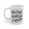 Walls are Meant for Climbing Coffee Mug 11oz | Funny Shirt from Famous In Real Life