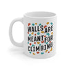 Walls are Meant for Climbing Coffee Mug 11oz | Funny Shirt from Famous In Real Life