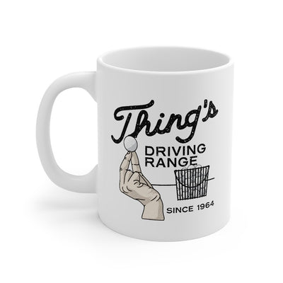 Thing's Driving Range Coffee Mug 11oz | Funny Shirt from Famous In Real Life