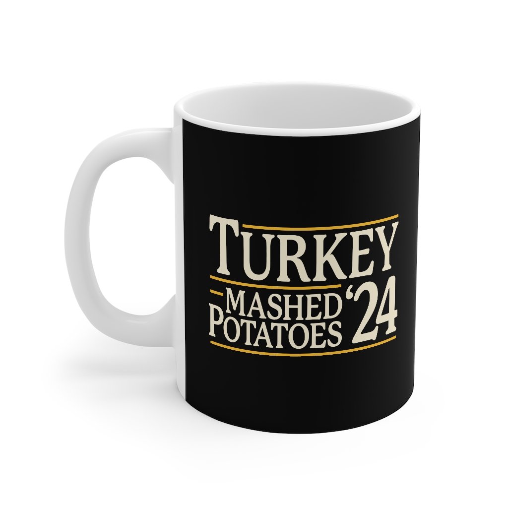 Turkey & Mashed Potatoes 2024 Coffee Mug | Funny Shirt from Famous In Real Life