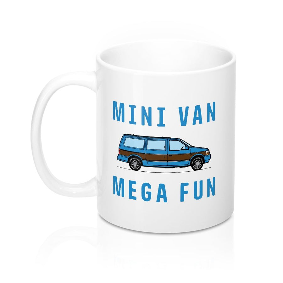 Mini Van Mega Fun Coffee Mug | Funny Shirt from Famous In Real Life