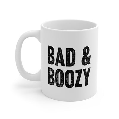 Bad & Boozy Coffee Mug 11oz | Funny Shirt from Famous In Real Life