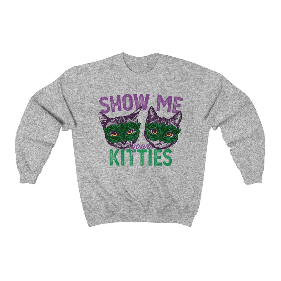 Show Me Your Kitties Sweater Sport Grey | Funny Shirt from Famous In Real Life