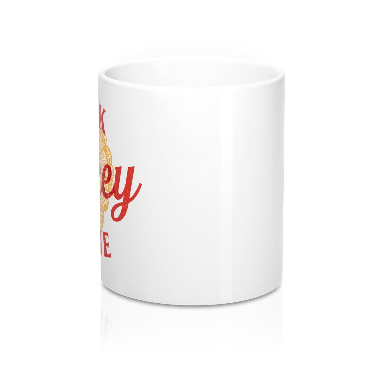 Talk Turkey To Me Coffee Mug | Funny Shirt from Famous In Real Life