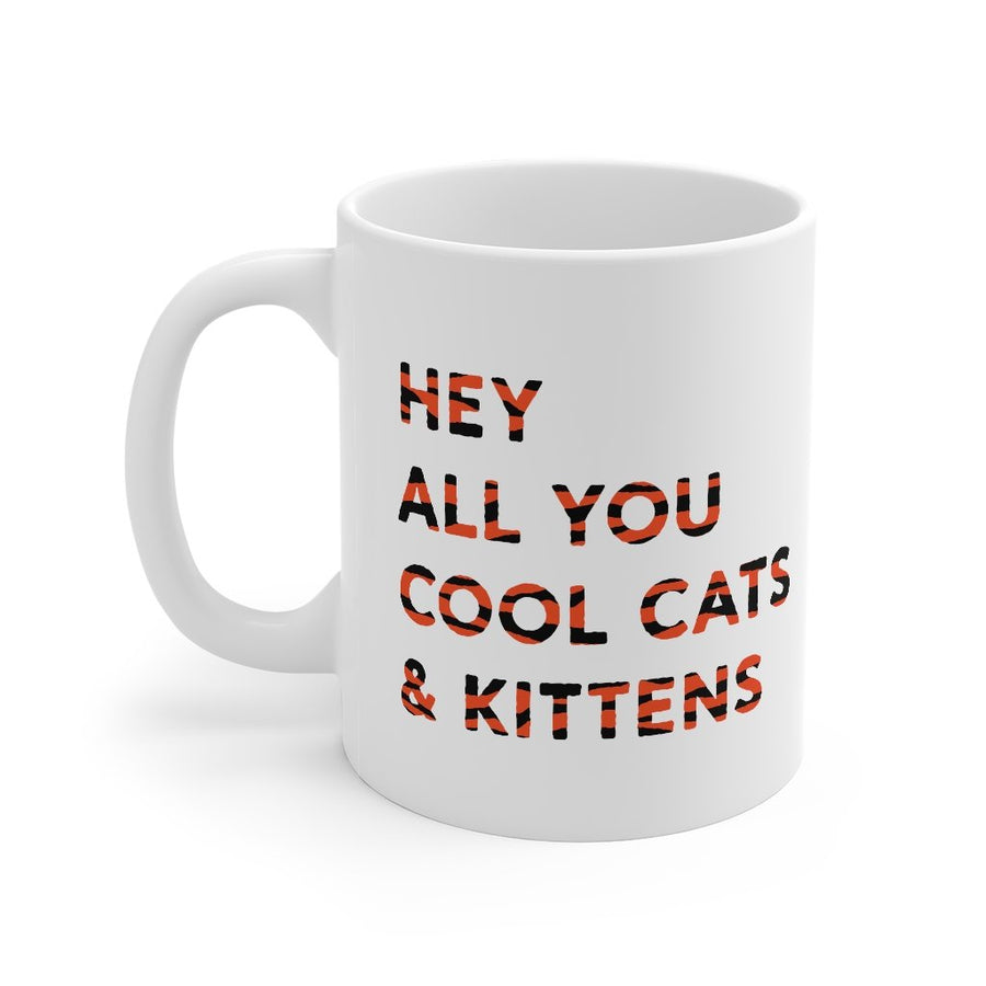Hey All You Cool Cats And Kittens Coffee Mug | Funny Shirt from Famous In Real Life