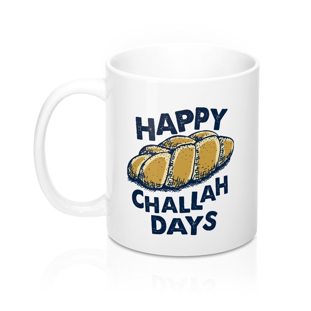 Happy Challah Days Coffee Mug | Funny Shirt from Famous In Real Life