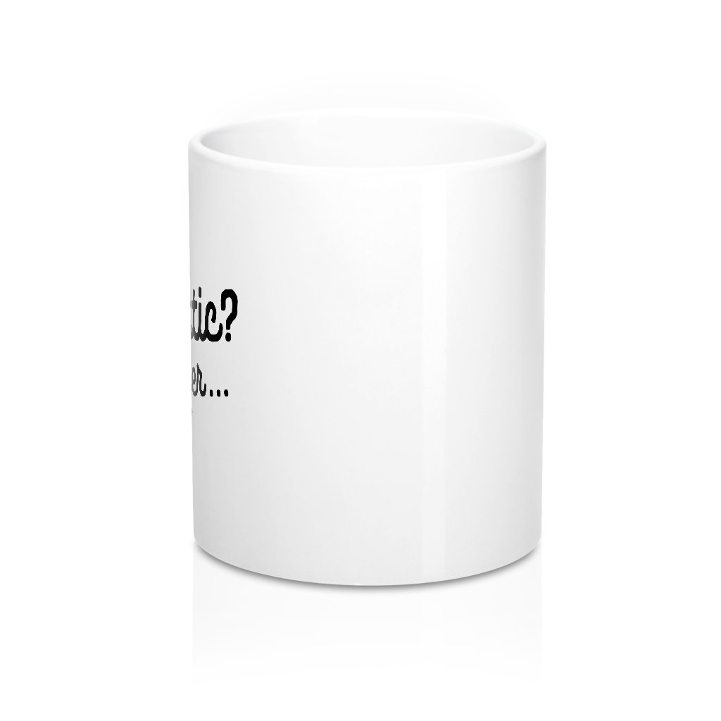 Me? Sarcastic? Coffee Mug | Funny Shirt from Famous In Real Life