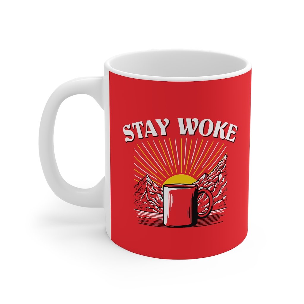 Stay Woke Coffee Coffee Mug | Funny Shirt from Famous In Real Life