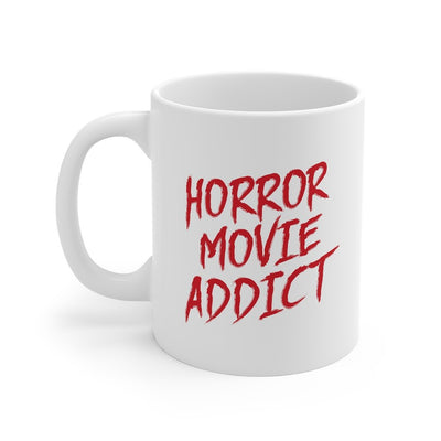 Horror Movie Addict Coffee Mug 11oz | Funny Shirt from Famous In Real Life