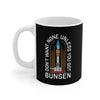 Don't Want None Unless You Got Bunsen Coffee Mug 11oz | Funny Shirt from Famous In Real Life
