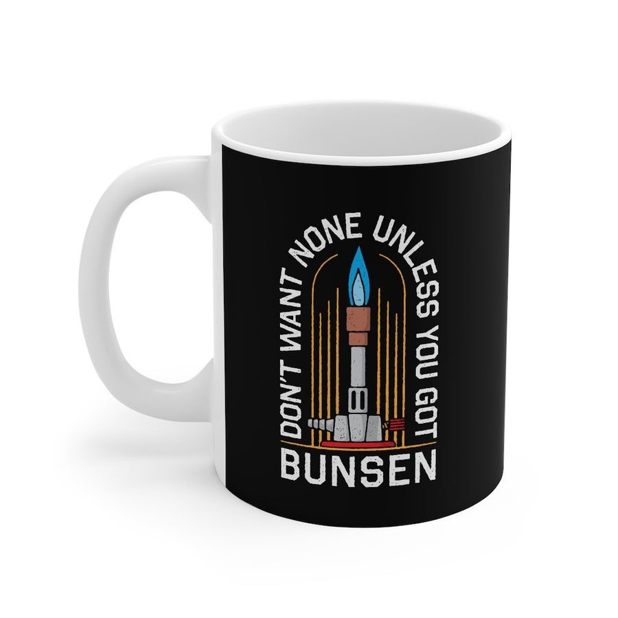 Don't Want None Unless You Got Bunsen Coffee Mug | Funny Shirt from Famous In Real Life