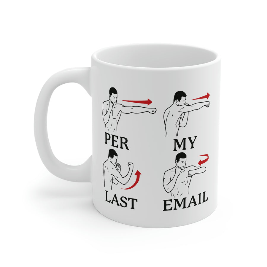 Per My Last Email Coffee Mug 11oz | Funny Shirt from Famous In Real Life