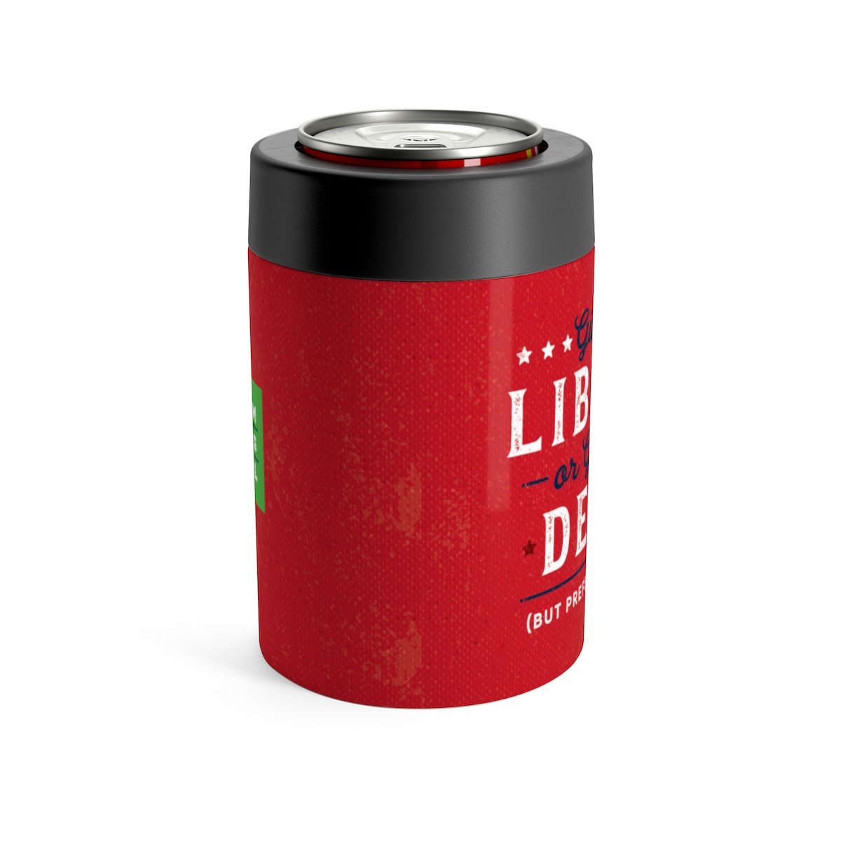 Give Me Liberty or Give Me Death Can Cooler | Funny Shirt from Famous In Real Life