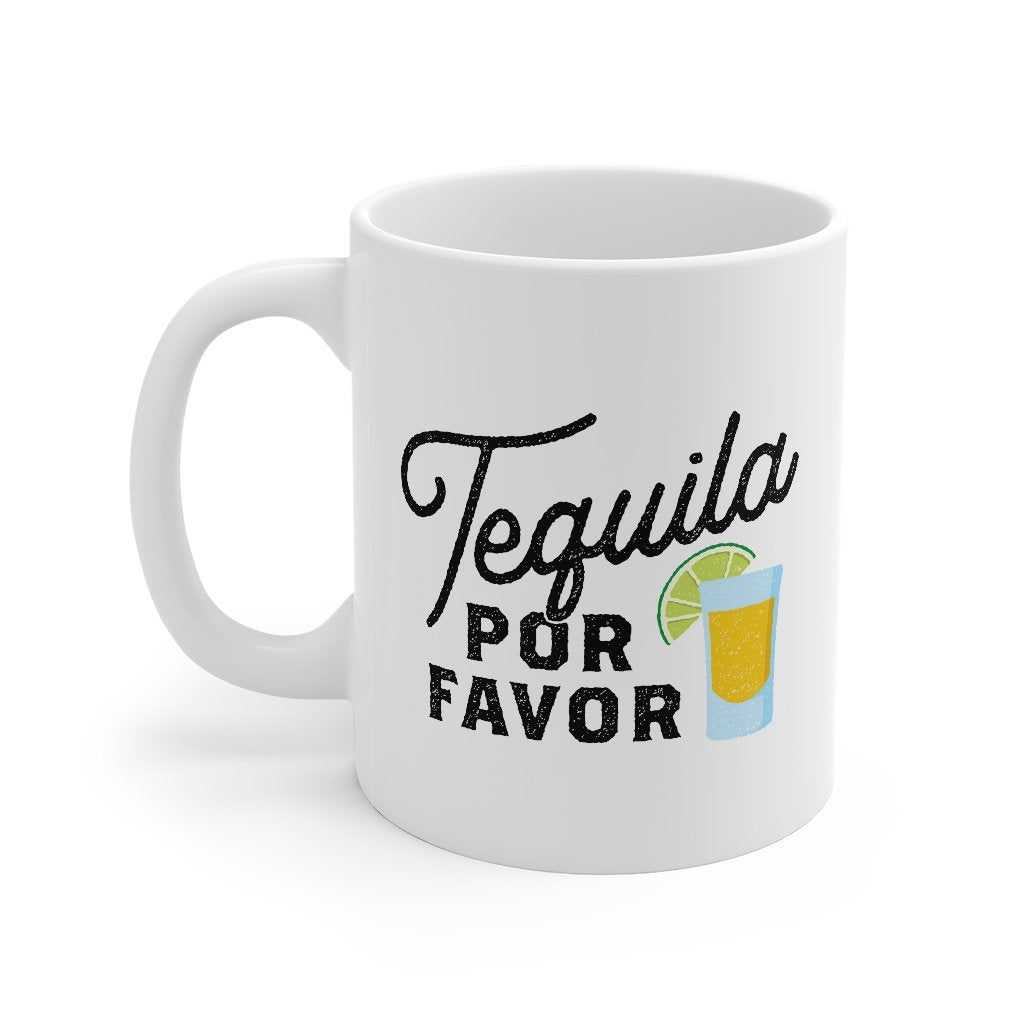 Tequila, Por Favor Coffee Mug | Funny Shirt from Famous In Real Life
