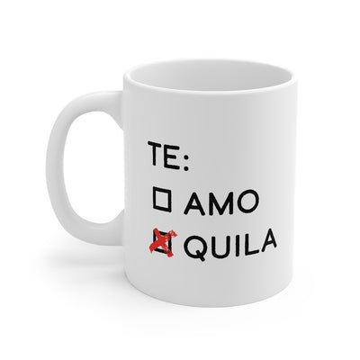 Te Amo or Tequila Coffee Mug 11oz | Funny Shirt from Famous In Real Life