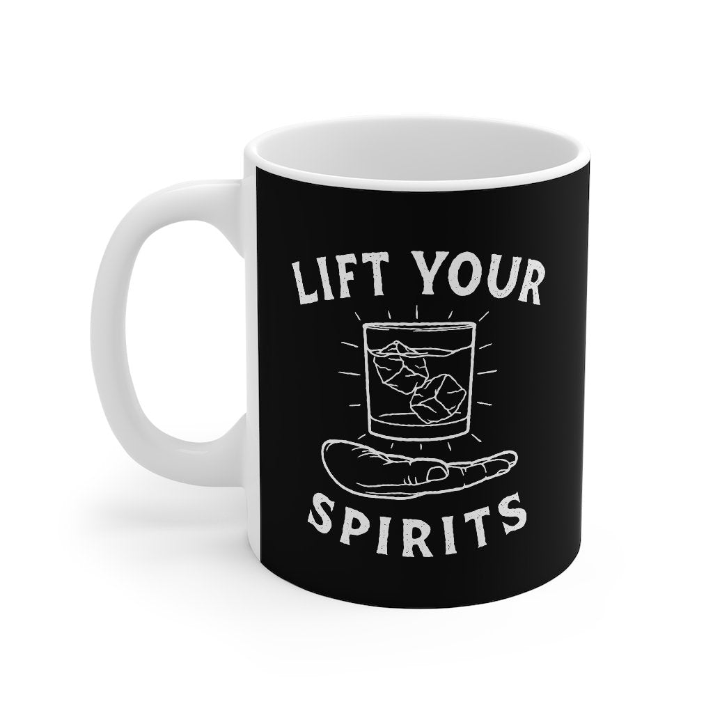 Lift Your Spirits Coffee Mug 11oz | Funny Shirt from Famous In Real Life