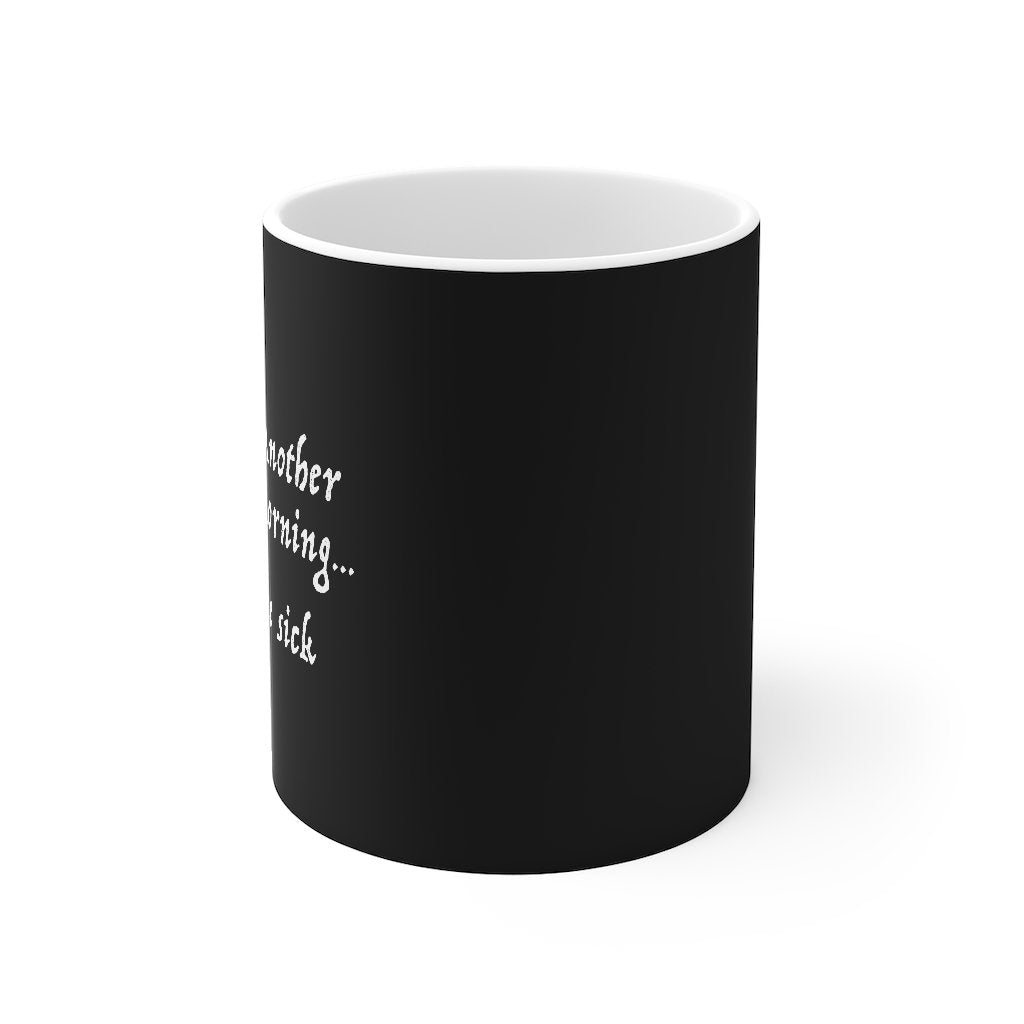 Another Glorious Morning Coffee Mug | Funny Shirt from Famous In Real Life