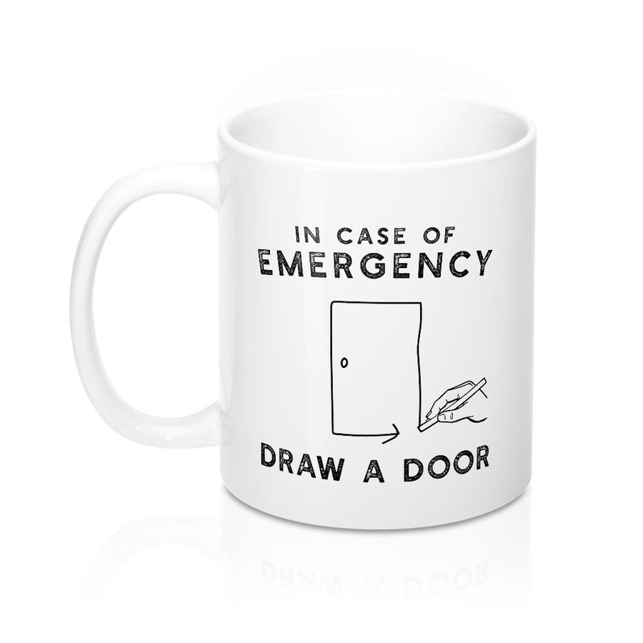 Draw a Door Coffee Mug 11oz | Funny Shirt from Famous In Real Life