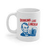 Drinking Like Lincoln Coffee Mug 11oz | Funny Shirt from Famous In Real Life