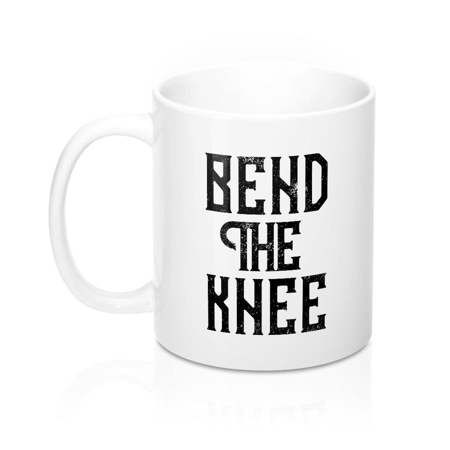Bend the Knee Coffee Mug | Funny Shirt from Famous In Real Life