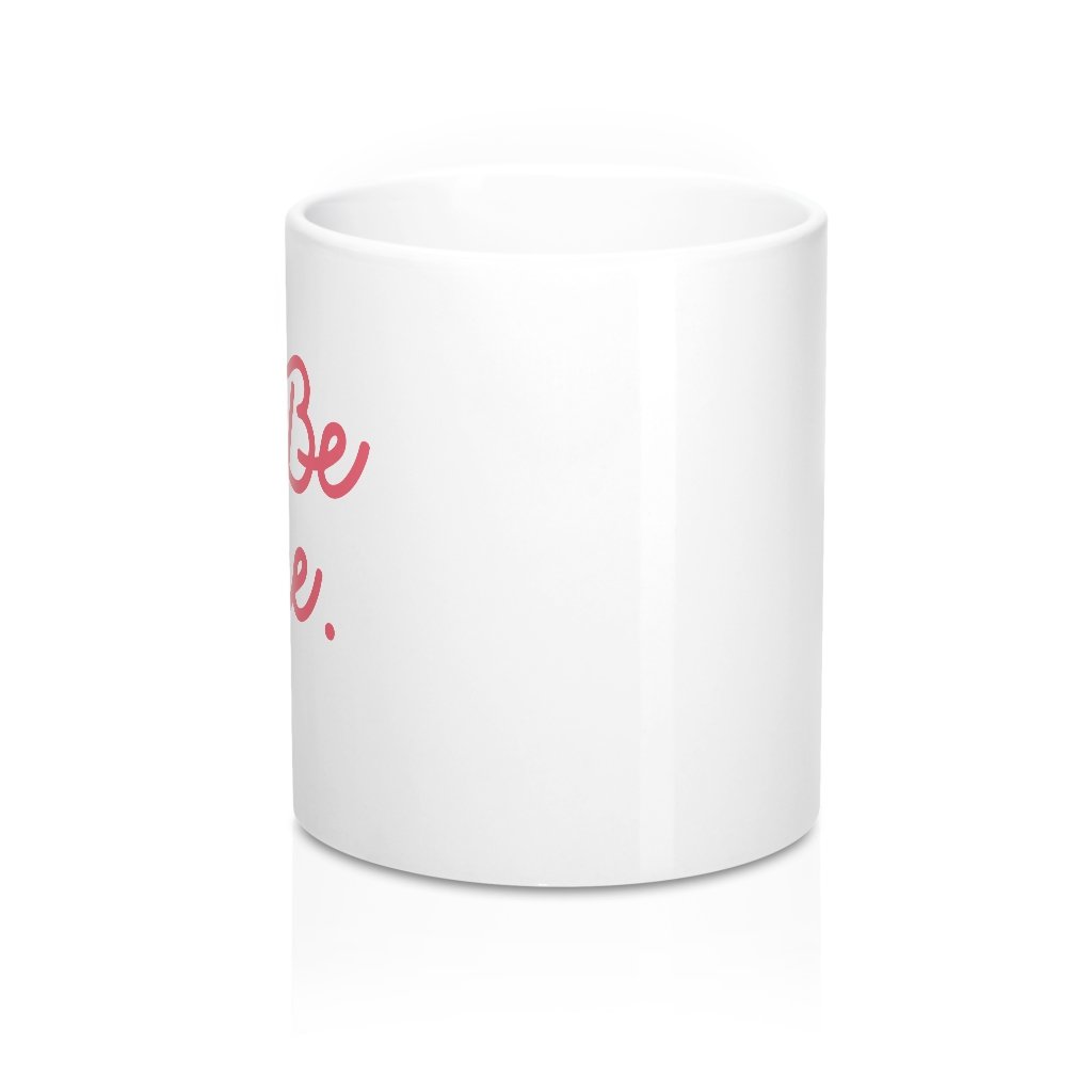 Just Be Nice Coffee Mug | Funny Shirt from Famous In Real Life