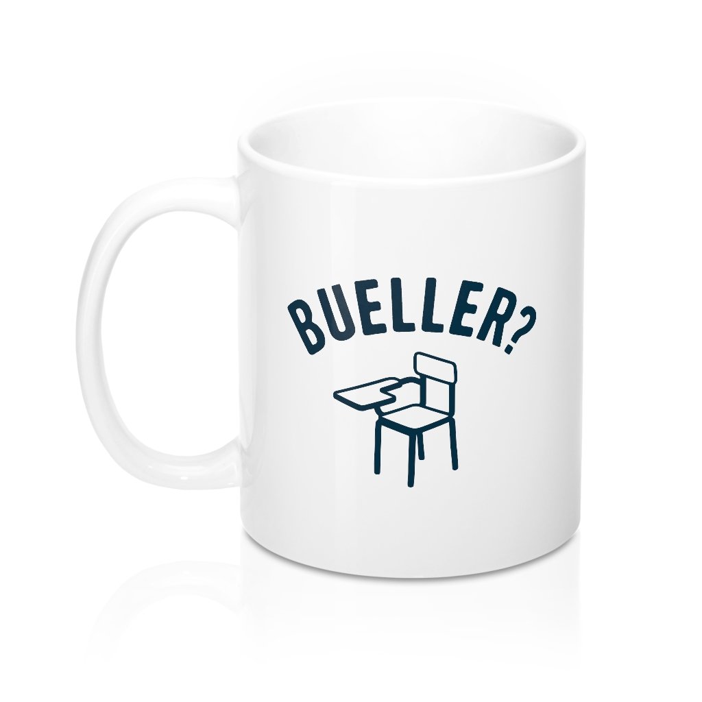 Bueller? Coffee Mug | Funny Shirt from Famous In Real Life