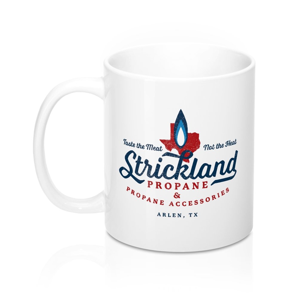 Strickland Propane Coffee Mug | Funny Shirt from Famous In Real Life