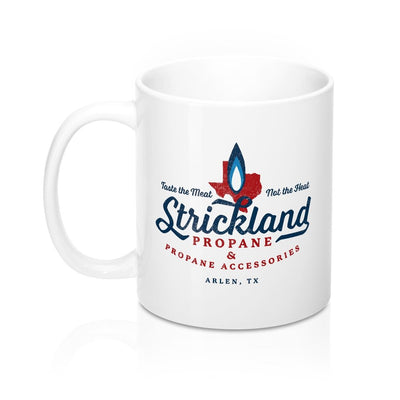 Strickland Propane Coffee Mug 11oz | Funny Shirt from Famous In Real Life