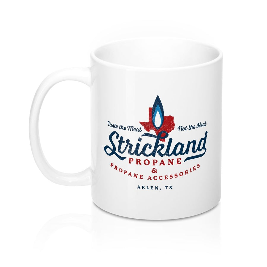 Strickland Propane Coffee Mug | Funny Shirt from Famous In Real Life