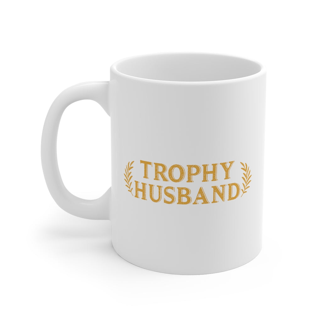 Trophy Husband Coffee Mug | Funny Shirt from Famous In Real Life