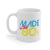 Made In The 80s Coffee Mug 11oz | Funny Shirt from Famous In Real Life