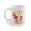 Let's Get Smashed Coffee Mug 11oz | Funny Shirt from Famous In Real Life