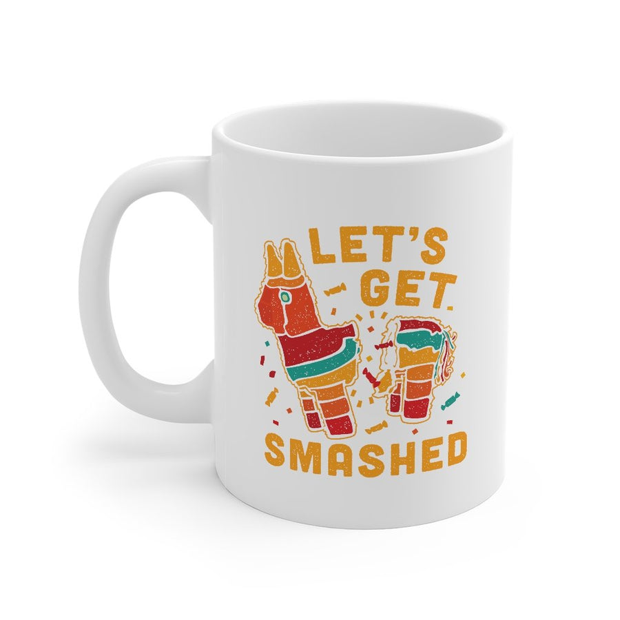Let's Get Smashed Coffee Mug | Funny Shirt from Famous In Real Life