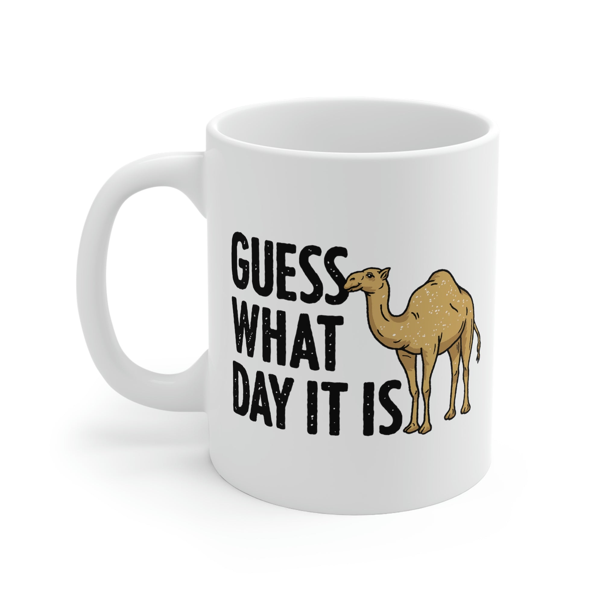 Guess What Day It Is Coffee Mug | Funny Shirt from Famous In Real Life