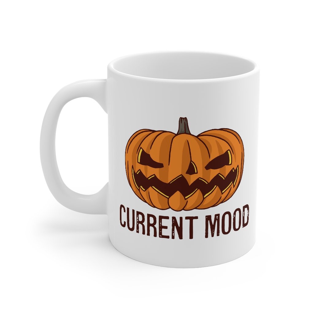 Current Mood Coffee Mug | Funny Shirt from Famous In Real Life