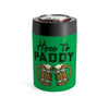 Here To Paddy Can Cooler 12oz | Funny Shirt from Famous In Real Life