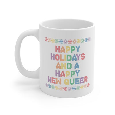 Happy Holidays and A Happy New Queer Coffee Mug 11oz | Funny Shirt from Famous In Real Life