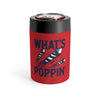 What's Poppin' Can Cooler 12oz | Funny Shirt from Famous In Real Life
