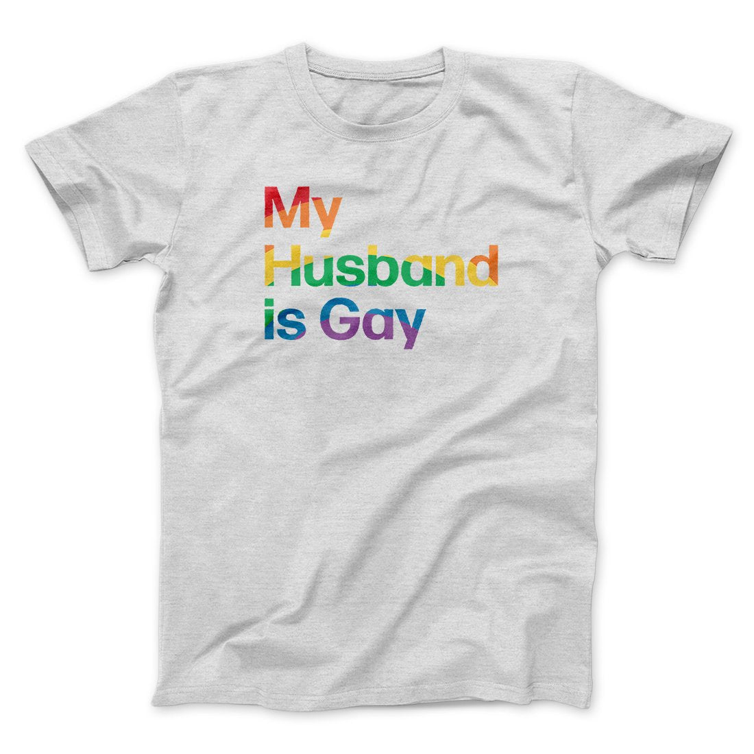 My Husband Is Gay Men/Unisex T-Shirt | Funny Shirt from Famous In Real Life