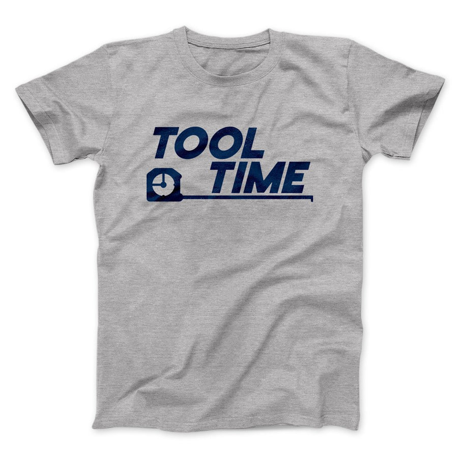 Tool Time Men/Unisex T-Shirt | Funny Shirt from Famous In Real Life