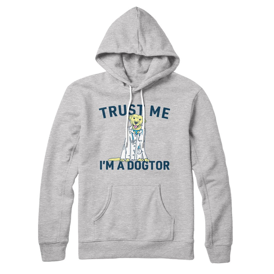 Trust Me I'm A Dogtor Hoodie | Funny Shirt from Famous In Real Life