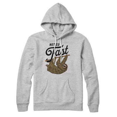 Not So Fast Hoodie Athletic Heather | Funny Shirt from Famous In Real Life