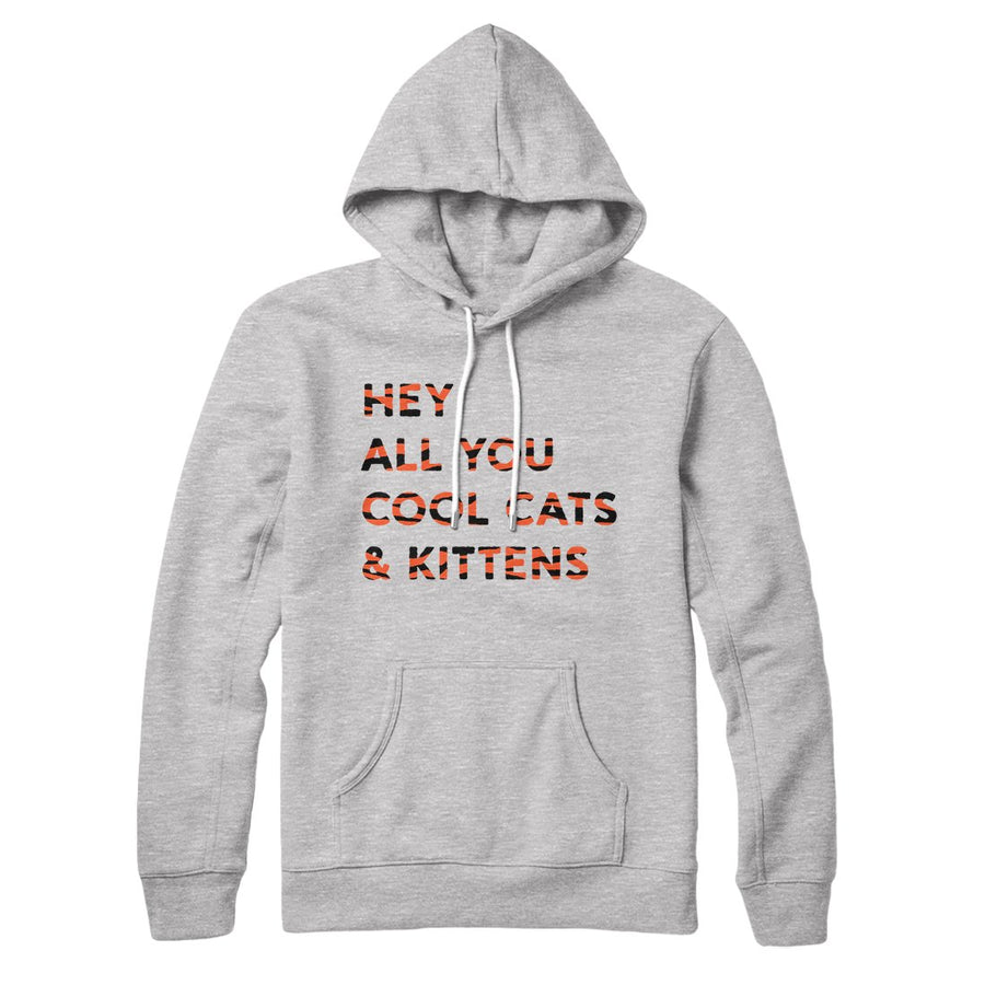 Hey All You Cool Cats And Kittens Hoodie | Funny Shirt from Famous In Real Life
