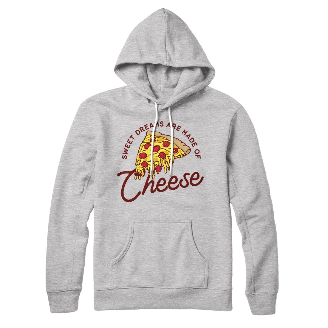 Sweet Dreams Are Made Of Cheese Hoodie | Funny Shirt from Famous In Real Life