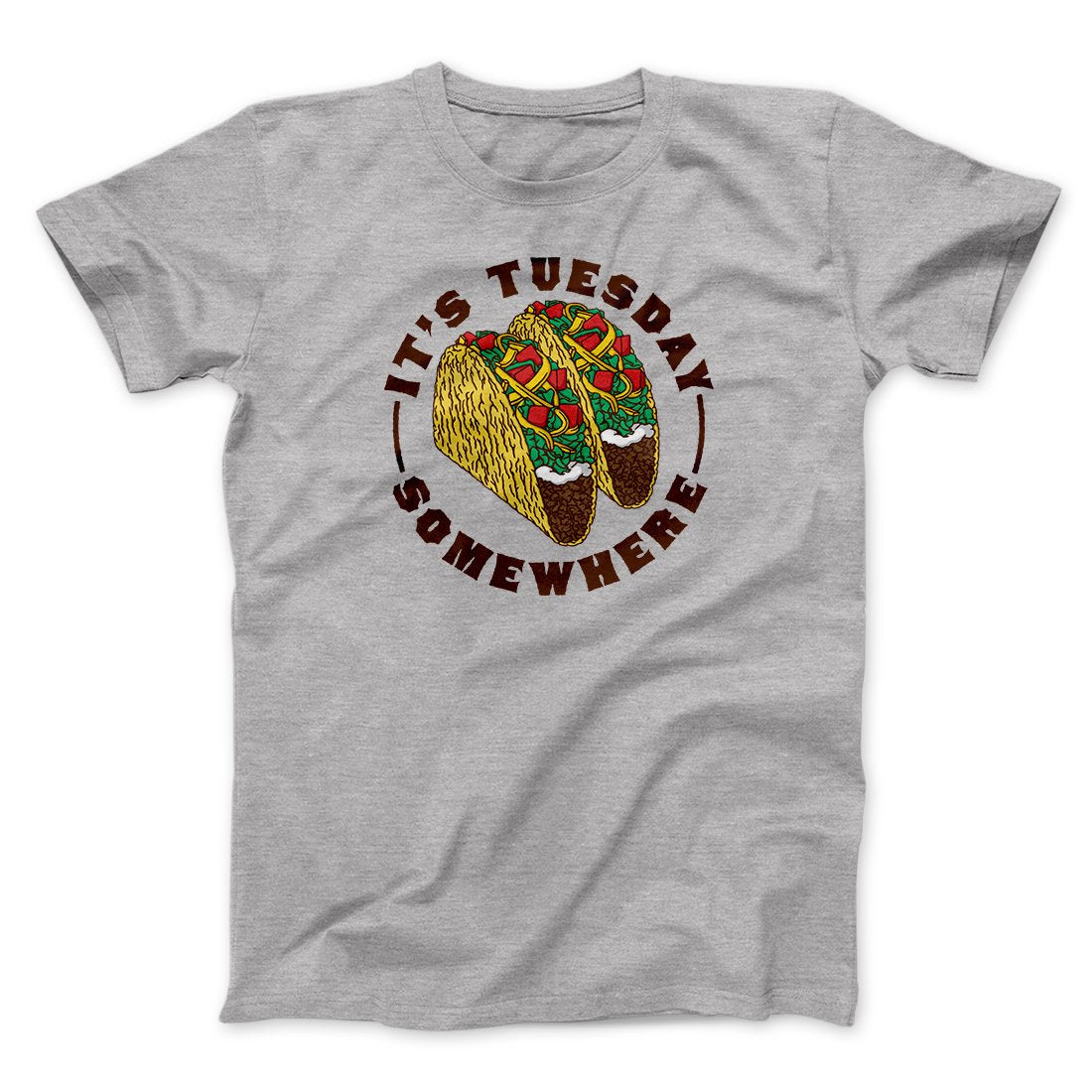 It's Tuesday Somewhere Men/Unisex T-Shirt | Funny Shirt from Famous In Real Life