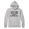 I Work Hard So My Dogs Have A Better Life Hoodie Athletic Heather | Funny Shirt from Famous In Real Life