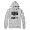 King in the North Hoodie Athletic Heather | Funny Shirt from Famous In Real Life